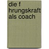 Die F Hrungskraft Als Coach by Anonym