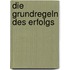 Die Grundregeln Des Erfolgs