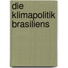 Die Klimapolitik Brasiliens door Hanna Hellenbroich