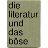 Die Literatur und das Böse by Georges Bataille
