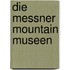 Die Messner Mountain Museen