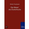 Die Rätsel Des Exeterbuchs by Moritz Trautmann