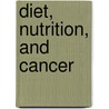 Diet, Nutrition, And Cancer door Subcommittee National Research Council