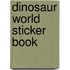 Dinosaur World Sticker Book