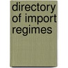Directory Of Import Regimes door United Nations: Conference on Trade and Development