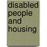 Disabled People And Housing door Laura Hemingway