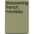 Discovering French, Nouveau