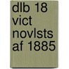 Dlb 18 Vict Novlsts Af 1885 door Ira Nadel