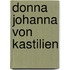 Donna Johanna von Kastilien