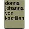 Donna Johanna von Kastilien door Jakob Wassermann