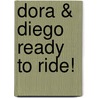 Dora & Diego Ready to Ride! by Natalie Shaw