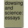Dowsing And Science: Essays door Jd Smith