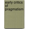 Early Critics Of Pragmatism door William Sweet