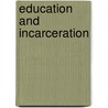 Education And Incarceration door Erica R. Meiners