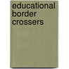 Educational Border Crossers door Alejandra Favela