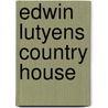 Edwin Lutyens Country House door Gavin Stamp
