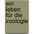 Ein Leben für die Zoologie