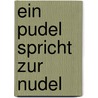 Ein Pudel Spricht Zur Nudel door Paul Maar