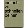 Einfach zu schnellen Beinen by Klaus Oltmanns