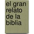 El Gran Relato de La Biblia