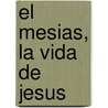 El Mesias, La Vida de Jesus door Y.R. Rinaldi
