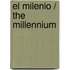 El Milenio / The Millennium