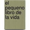 El Pequeno Libro De La Vida by Neale Donald Walsche