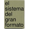 El Sistema Del Gran Formato door Jos Pascual Peset Ferrer