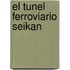 El Tunel Ferroviario Seikan