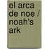 El arca de Noe / Noah's Ark