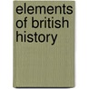Elements Of British History door Joseph Guy
