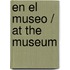 En el museo / At the Museum