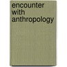 Encounter With Anthropology door Robin Fox