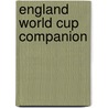 England World Cup Companion door Harpercollins Uk