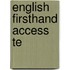 English Firsthand Access Te
