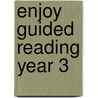 Enjoy Guided Reading Year 3 door Sarah St John