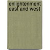 Enlightenment East And West by Leonard Angel