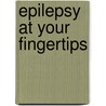 Epilepsy At Your Fingertips door Pamela Crawford