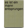 Es ist ein Mann entsprungen by Carly Phillips