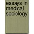 Essays In Medical Sociology