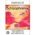 Essentials Of Schizophrenia