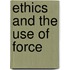 Ethics And The Use Of Force