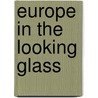 Europe In The Looking Glass by Robert Byron