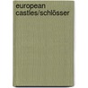 European Castles/Schlösser door Ildikò Kolozsvàri
