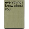 Everything I Know About You door Belinda Hollyer