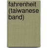 Fahrenheit (Taiwanese Band) door John McBrewster