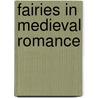 Fairies In Medieval Romance by James Wade