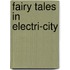 Fairy Tales in Electri-City