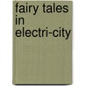 Fairy Tales in Electri-City door Francesca Lia Block