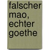 Falscher Mao, Echter Goethe by Charles Lewinsky